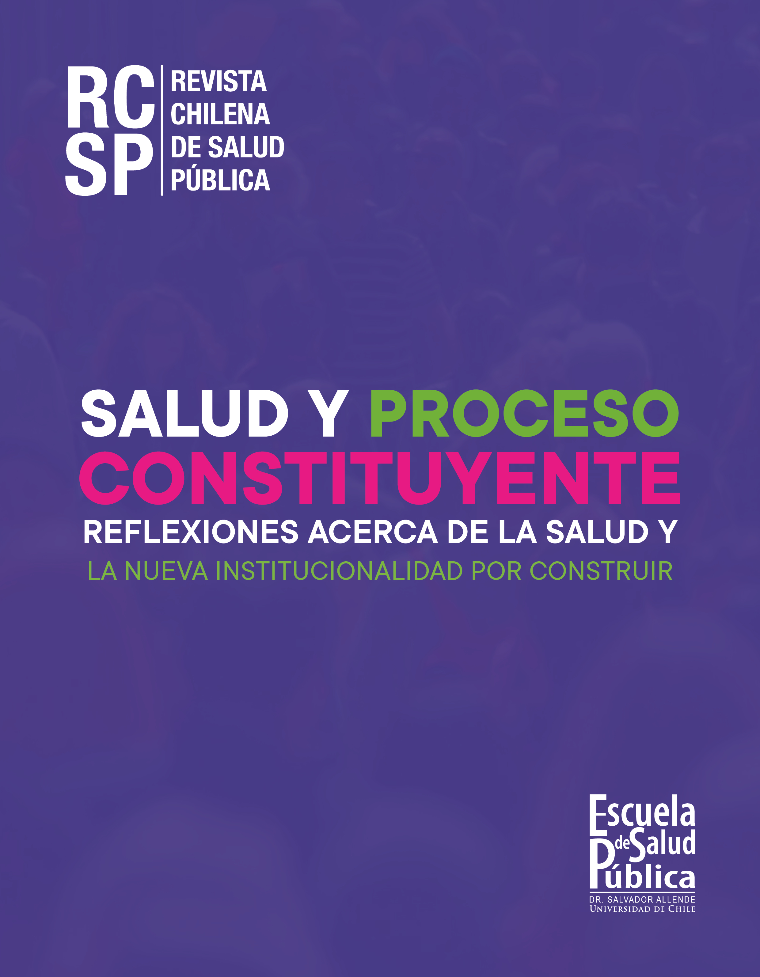 											Ver 2022: No. especial  “Salud y Proceso Constituyente. Reflexiones acerca de la Salud y la Nueva Institucionalidad por Construir”
										